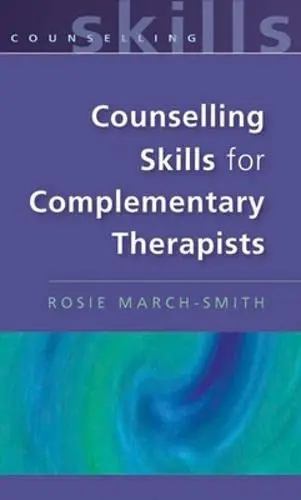 Cover of Counselling Skills for Complimentary Therapists