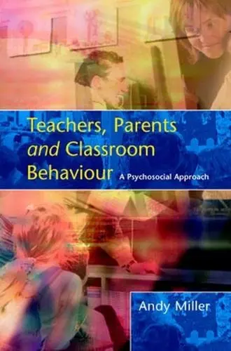 Cover of Teachers, Parents and Classroom Behaviour