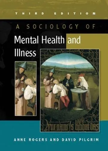 Cover of A Sociology of Mental Health and Illness