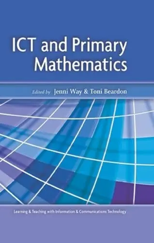 Cover of ICT and Primary Mathematics