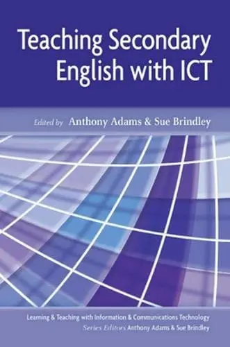 Cover of Teaching Secondary English with ICT
