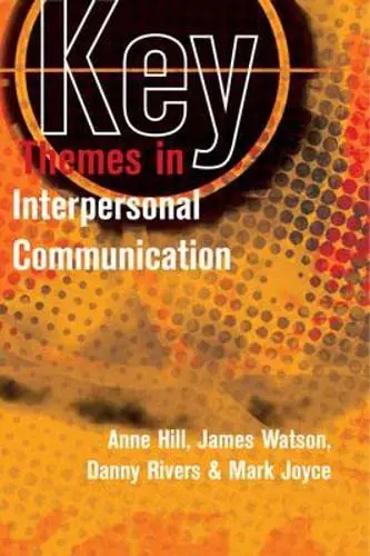 Cover of Key Themes in Interpersonal Communication