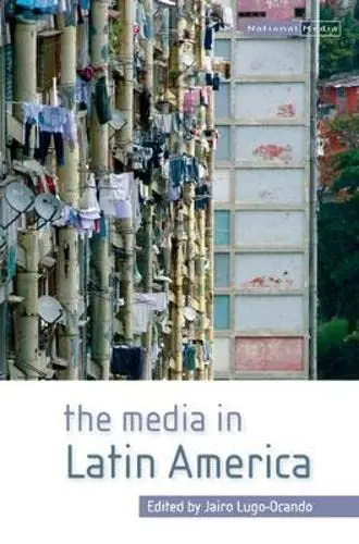 Cover of The Media in Latin America