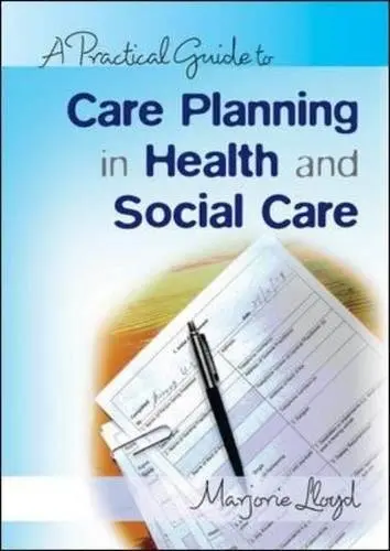 Cover of A Practical Guide to Care Planning in Health and Social Care