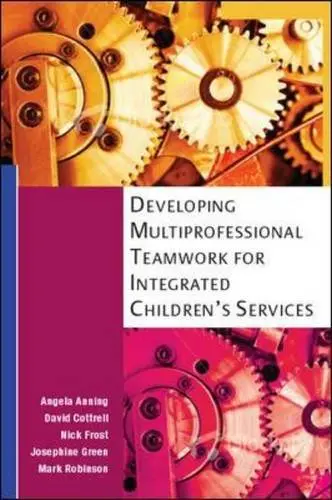 Cover of Developing Multiprofessional Teamwork for Integrated Children's Services