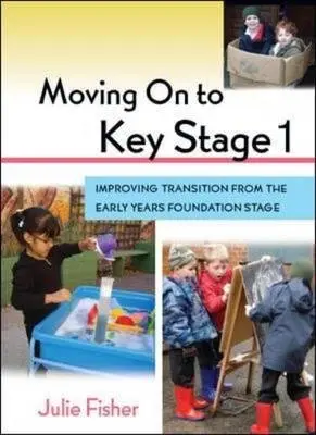 Cover of Moving on to Key Stage 1