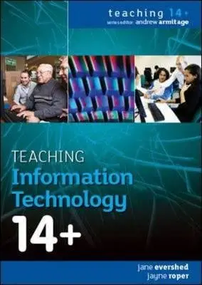 Cover of Teaching Information Technology 14+