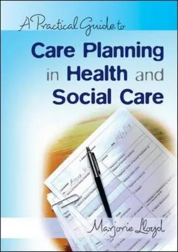 Cover of A Practical Guide to Care Planning in Health and Social Care
