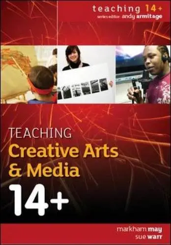 Cover of Teaching Creative Arts & Media 14+