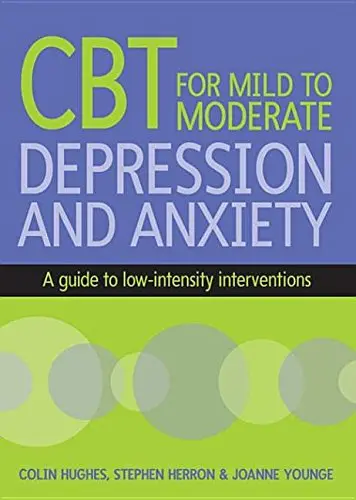 Cover of Cognitive Behavioural Therapy for Mild to Moderate Depression and Anxiety