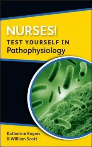 Cover of Nurses! Test yourself in Pathophysiology