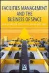 Cover of Facilities Management and the Business of Space