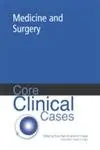 Cover of Core Clinical Cases in Medicine and Surgery