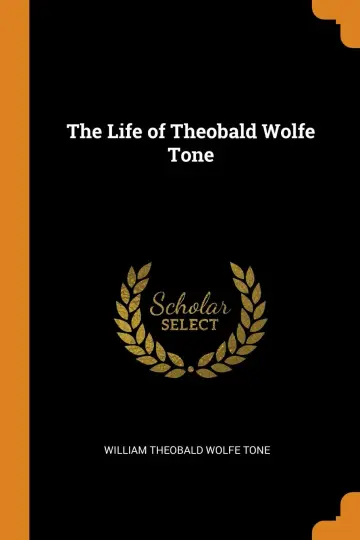 Cover of The Life of Theobald Wolfe Tone