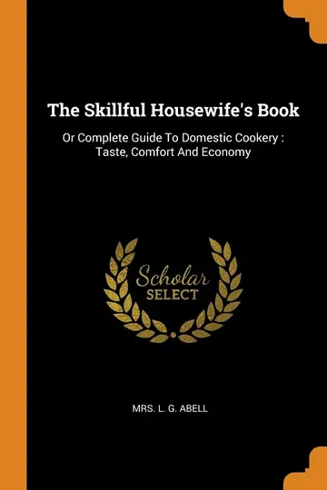 Cover of The Skillful Housewife's Book
