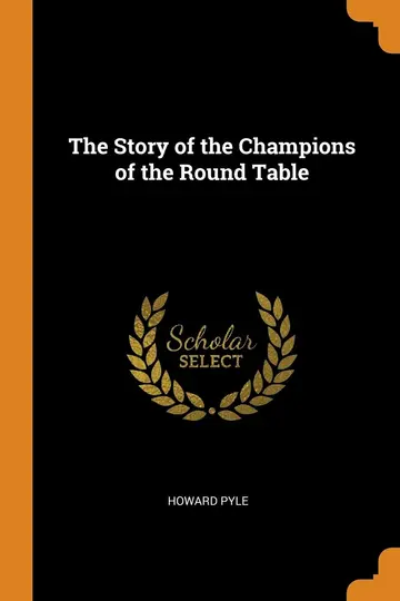 Cover of The Story of the Champions of the Round Table