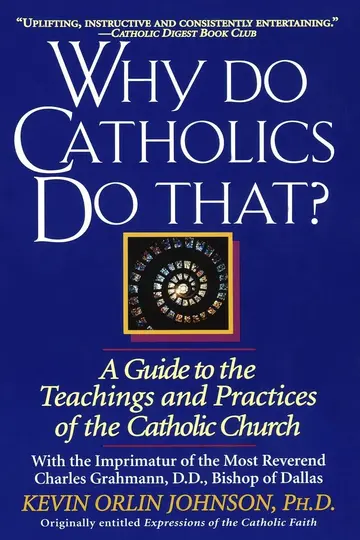 Cover of Why Do Catholics Do That?