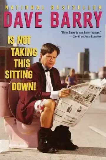 Cover of Dave Barry Is Not Taking This Sitting Down