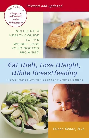 Cover of Eat Well, Lose Weight, While Breastfeeding