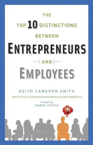 Cover of The Top 10 Distinctions Between Entrepreneurs and Employees