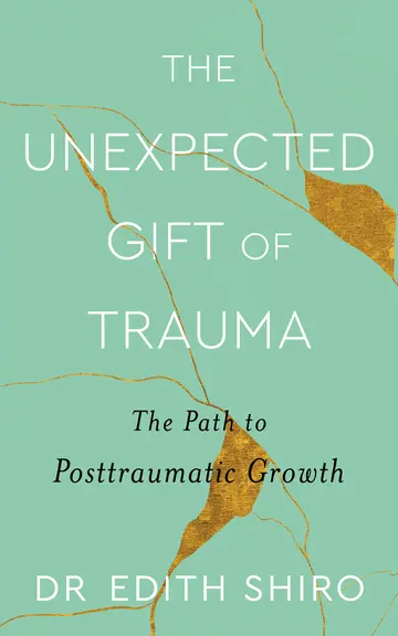Cover of The Unexpected Gift of Trauma