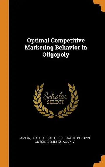 Cover of Optimal Competitive Marketing Behavior in Oligopoly