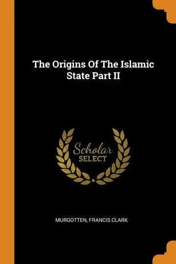 Cover of The Origins of the Islamic State Part II