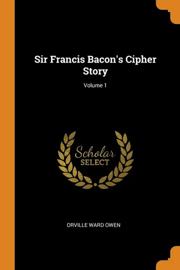 Cover of Sir Francis Bacon's Cipher Story; Volume 1
