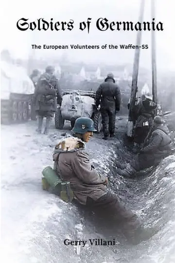 Cover of Soldiers of Germania - The European volunteers of the Waffen SS