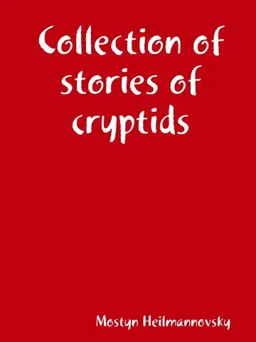 Cover of A collection of interesting encounters with cryptids