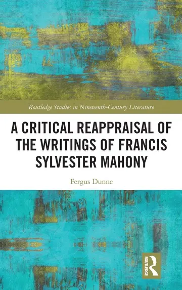 Cover of A Critical Reappraisal of the Writings of Francis Sylvester Mahony