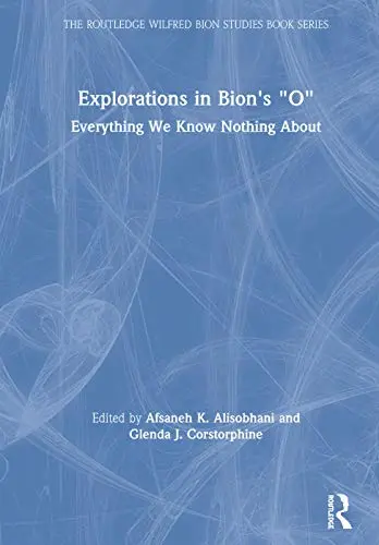 Cover of Explorations in Bion's "O"