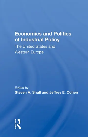Cover of Economics and Politics of Industrial Policy