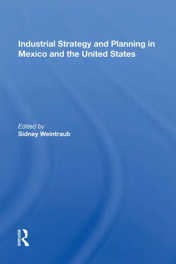 Cover of Industrial Strategy and Planning in Mexico and the United States