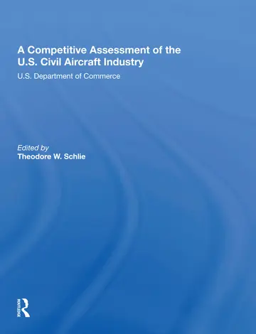 Cover of A Competitive Assessment of the U.s. Civil Aircraft Industry