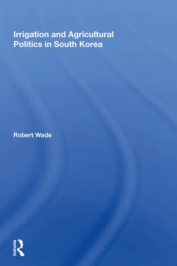 Cover of Irrigation and Agricultural Politics in South Korea