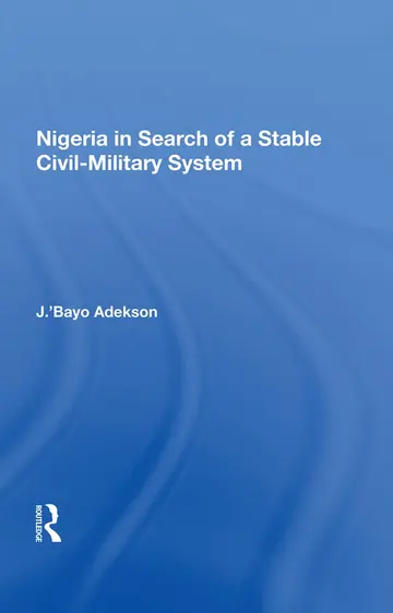 Cover of Nigeria in Search of a Stable Civil-Military System