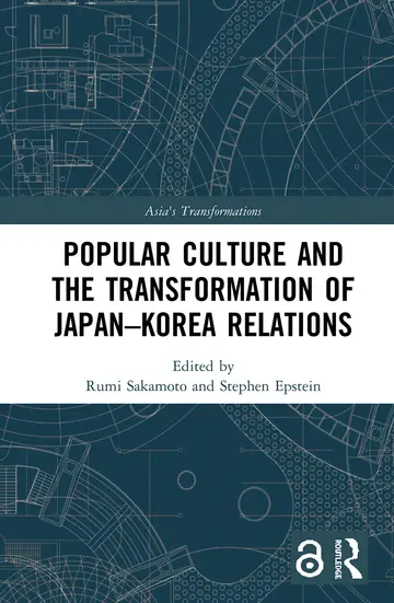 Cover of Popular Culture and the Transformation of Japan-Korea Relations