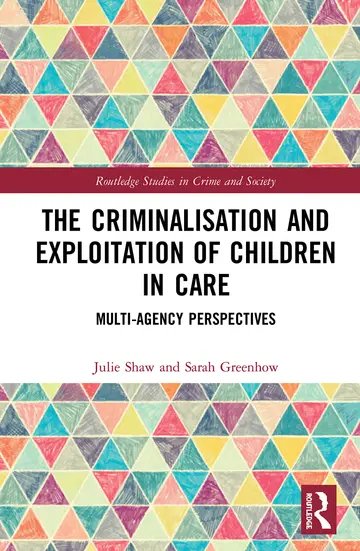 Cover of The Criminalisation and Exploitation of Children in Care