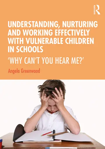 Cover of Understanding, Nurturing and Working Effectively with Vulnerable Children in Schools