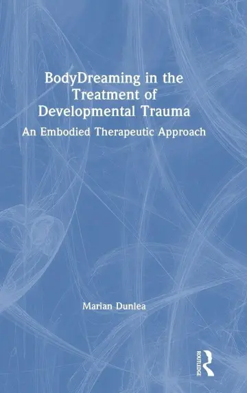 Cover of BodyDreaming in the Treatment of Developmental Trauma