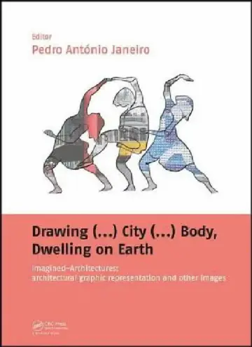 Cover of Drawing (...) City (...) Body, Dwelling on Earth
