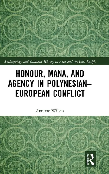 Cover of Honour, Mana, and Agency in Polynesian-European Conflict