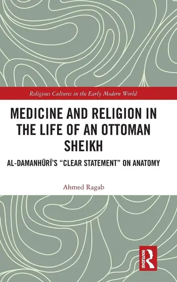 Cover of Medicine and Religion in the Life of an Ottoman Sheikh