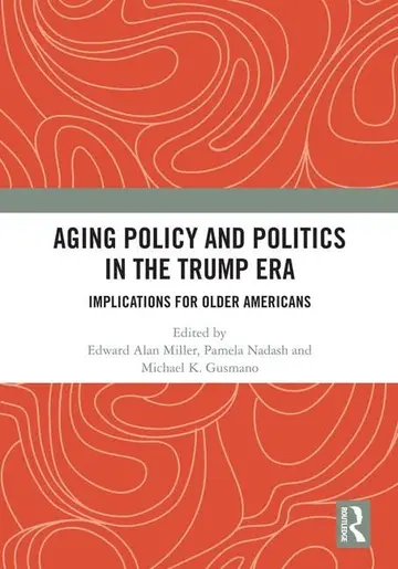 Cover of Aging Policy and Politics in the Trump Era