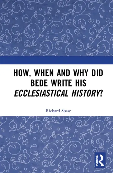 Cover of How, When and Why Did Bede Write His Ecclesiastical History?