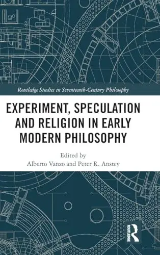 Cover of Experiment, Speculation and Religion in Early Modern Philosophy