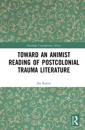 Cover of Toward an Animist Reading of Postcolonial Trauma Literature