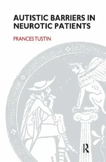 Cover of Autistic Barriers in Neurotic Patients