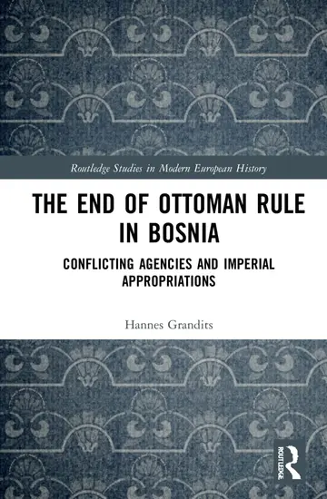 Cover of The End of Ottoman Rule in Bosnia